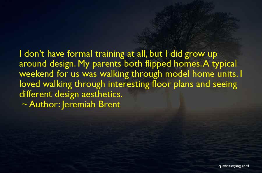 Weekend At Home Quotes By Jeremiah Brent