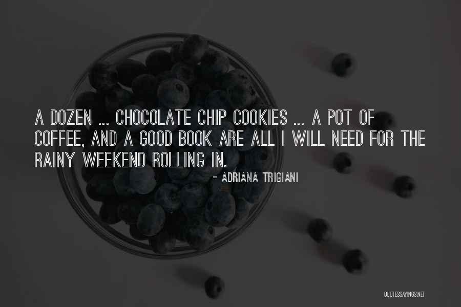 Weekend Coffee Quotes By Adriana Trigiani Weekend Coffee Quotes By Adriana Trigiani