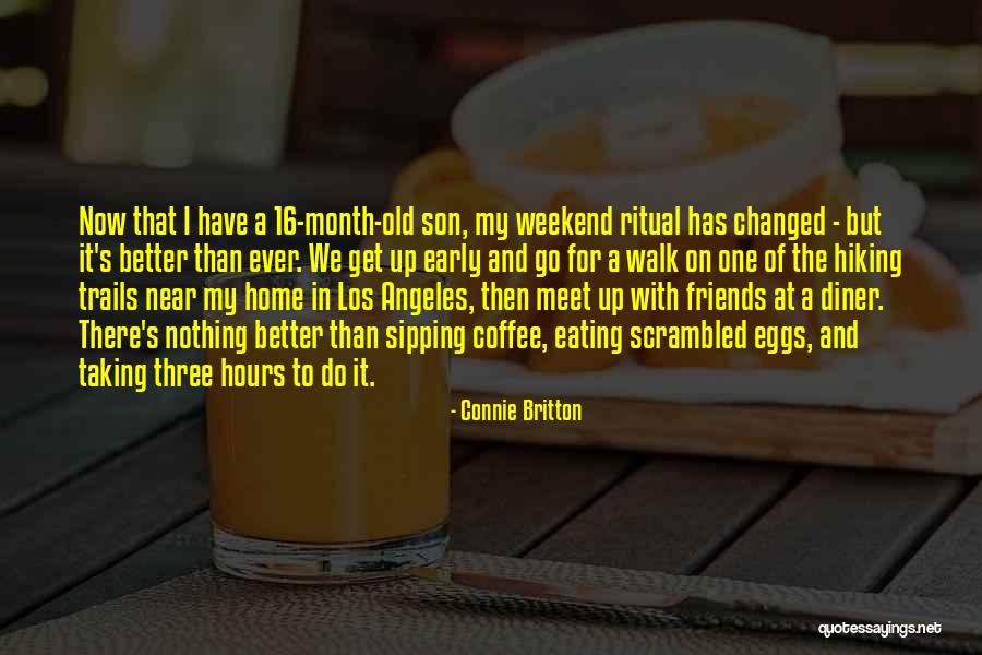 Weekend Coffee Quotes By Connie Britton Weekend Coffee Quotes By Connie Britton