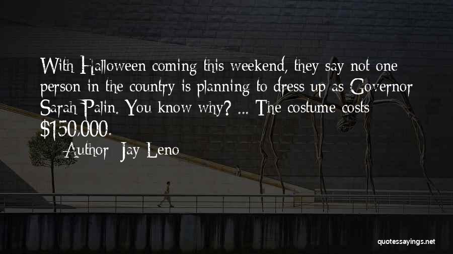 Weekend Coming Quotes By Jay Leno