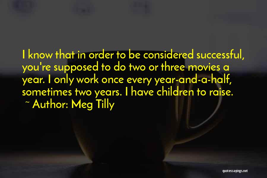 Weekend Coming Quotes By Meg Tilly