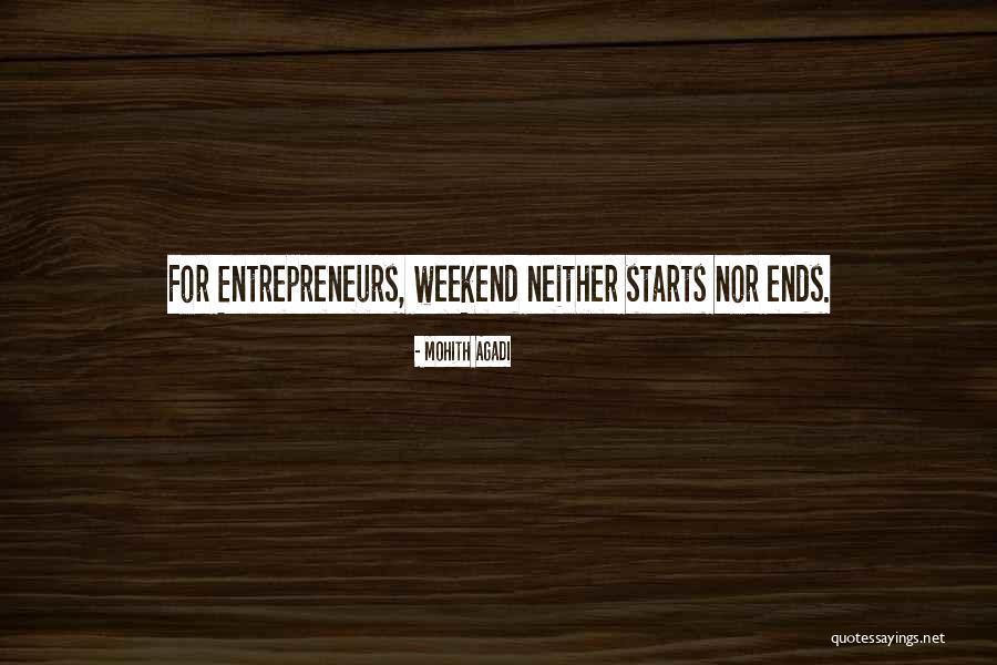 Weekend Ends Quotes By Mohith Agadi Weekend Ends Quotes By Mohith Agadi