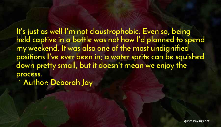 Weekend Enjoy Quotes By Deborah Jay