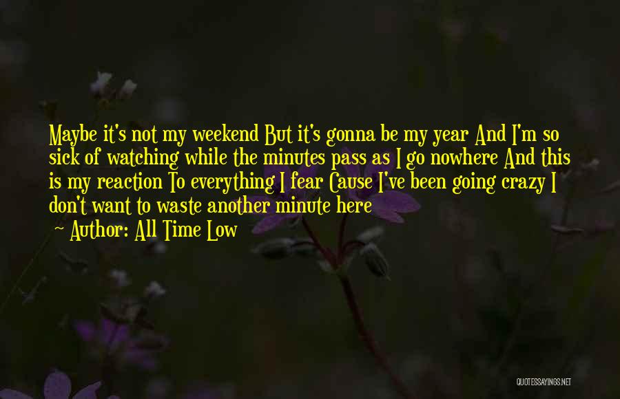 Weekend Is Here Quotes By All Time Low