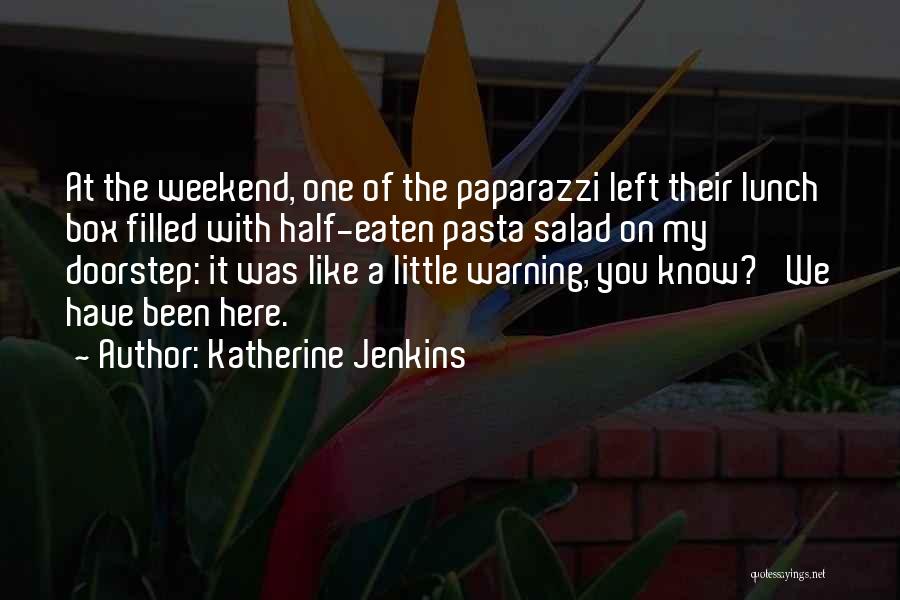 Weekend Is Here Quotes By Katherine Jenkins