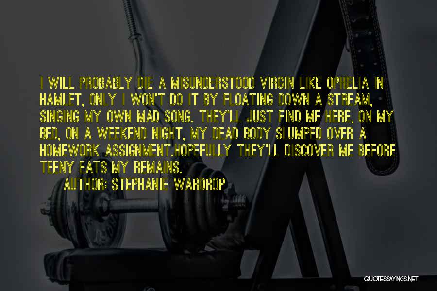 Weekend Is Here Quotes By Stephanie Wardrop