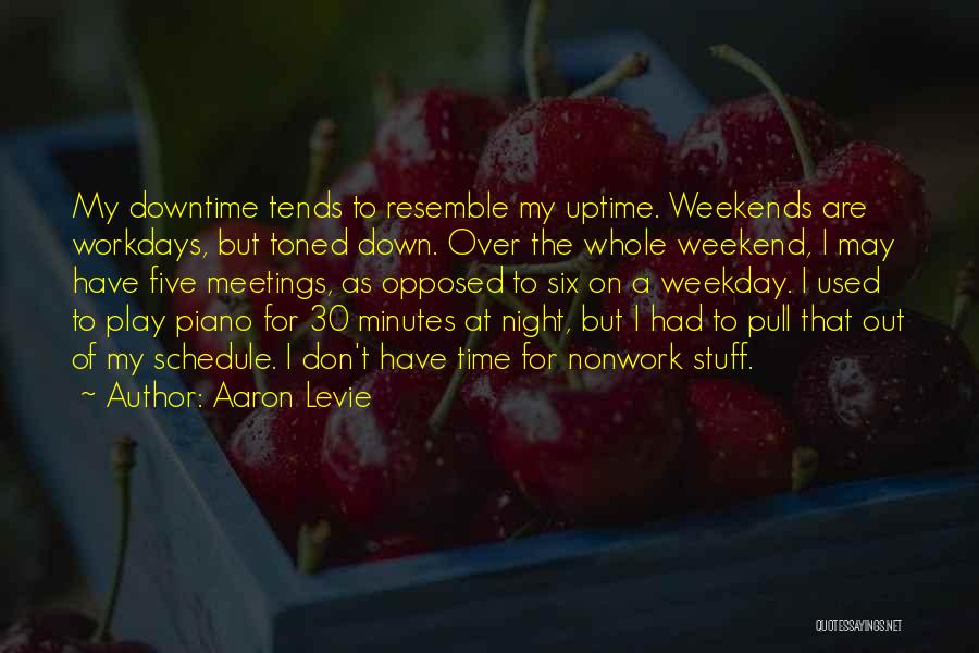 Weekend Over Quotes By Aaron Levie