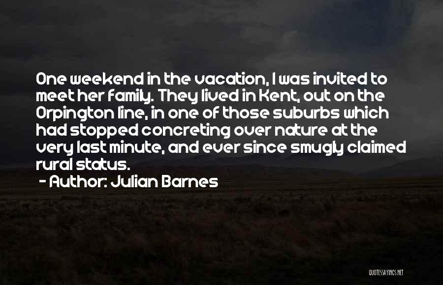 Weekend Over Quotes By Julian Barnes