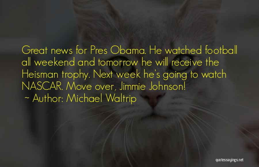 Weekend Over Quotes By Michael Waltrip
