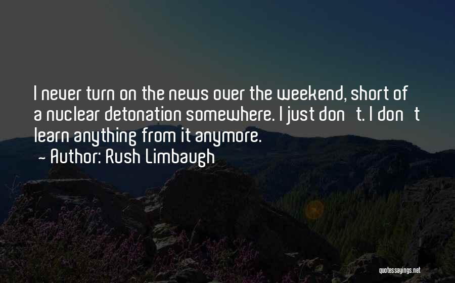 Weekend Over Quotes By Rush Limbaugh