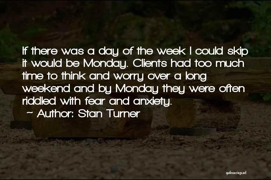 Weekend Over Quotes By Stan Turner