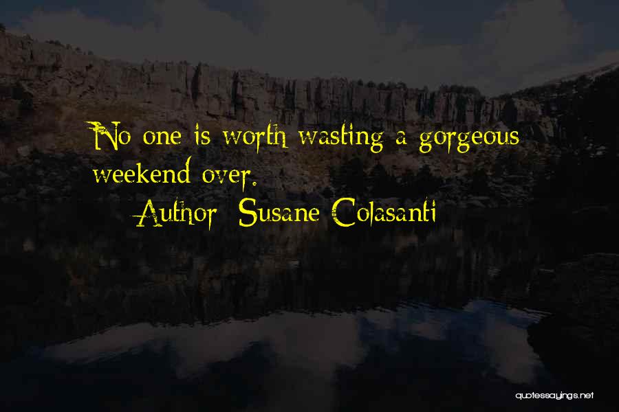 Weekend Over Quotes By Susane Colasanti