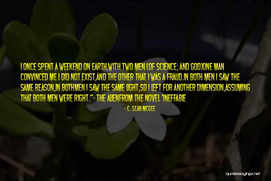 Weekend Well Spent Quotes By C. Sean McGee Weekend Well Spent Quotes By C. Sean McGee