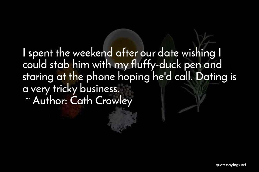 Weekend Well Spent Quotes By Cath Crowley