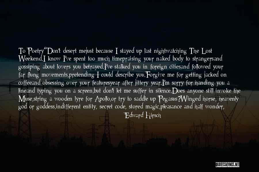 Weekend Well Spent Quotes By Edward Hirsch Weekend Well Spent Quotes By Edward Hirsch