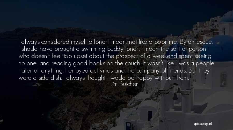 Weekend Well Spent Quotes By Jim Butcher Weekend Well Spent Quotes By Jim Butcher