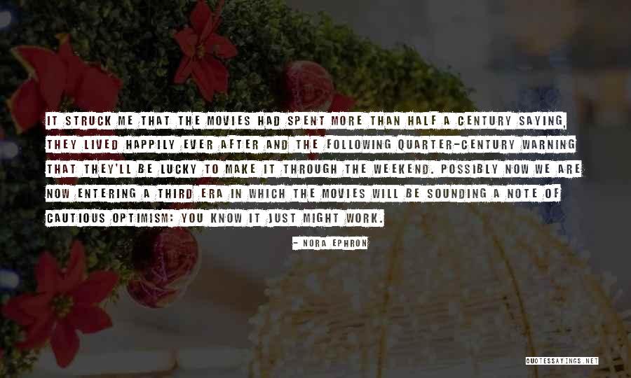 Weekend Well Spent Quotes By Nora Ephron Weekend Well Spent Quotes By Nora Ephron
