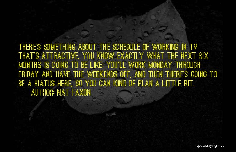 Weekends Here Quotes By Nat Faxon