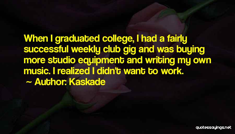 Weekly Quotes By Kaskade