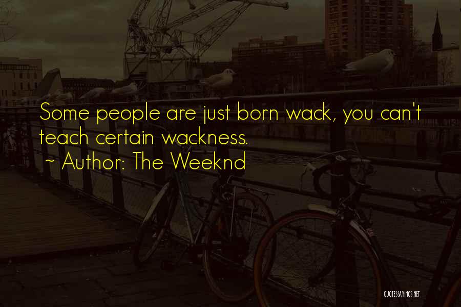 Weeknd Quotes By The Weeknd