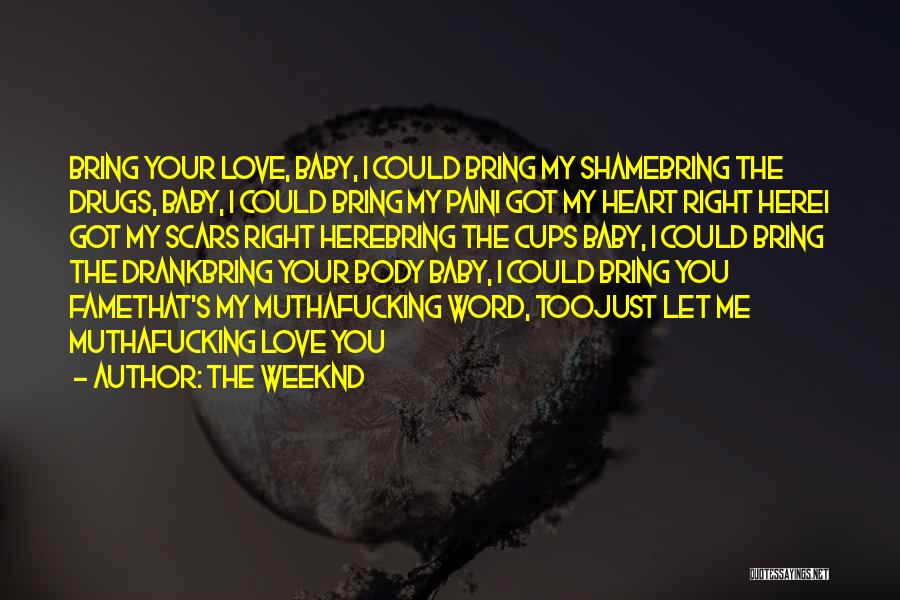 Weeknd Quotes By The Weeknd