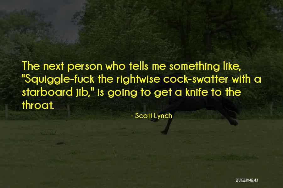 Weeners From Boys Quotes By Scott Lynch Weeners From Boys Quotes By Scott Lynch