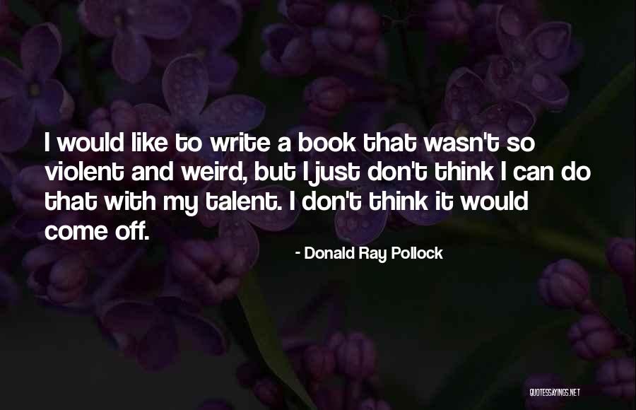 Weenies In A Blanket Quotes By Donald Ray Pollock Weenies In A Blanket Quotes By Donald Ray Pollock