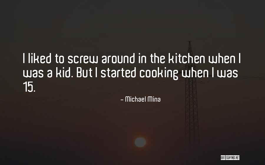 Weeny Beeny Quotes By Michael Mina Weeny Beeny Quotes By Michael Mina