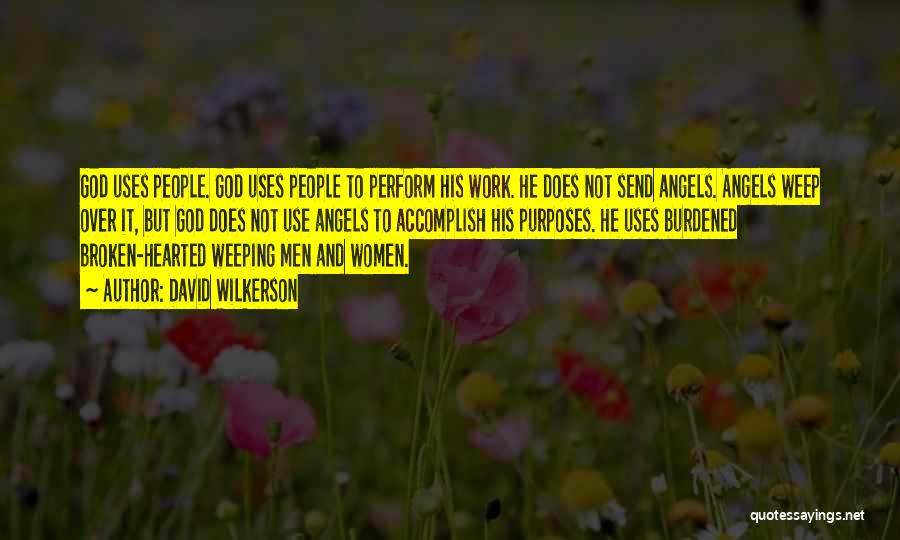 Weeping Angels Quotes By David Wilkerson