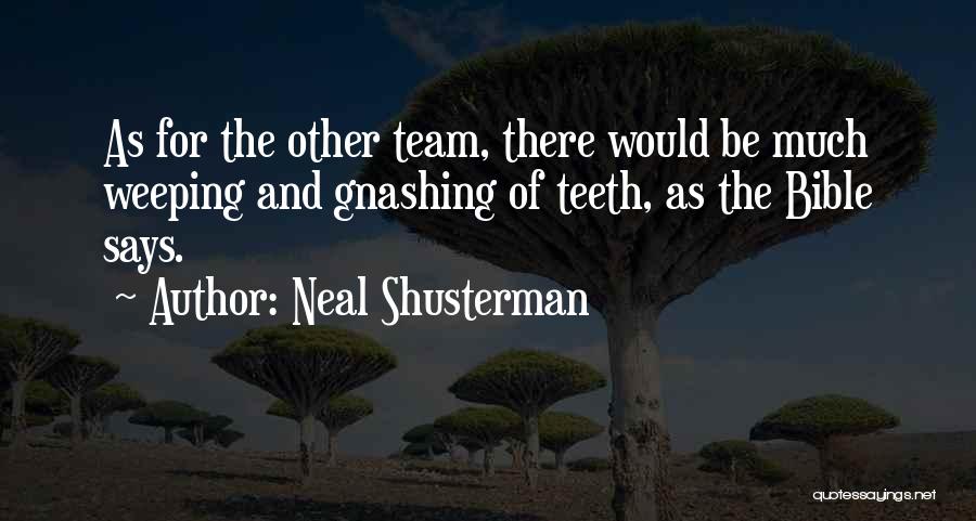 Weeping Bible Quotes By Neal Shusterman