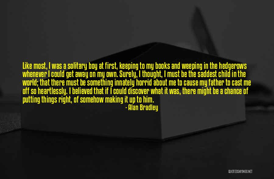 Weeping Father Quotes By Alan Bradley Weeping Father Quotes By Alan Bradley