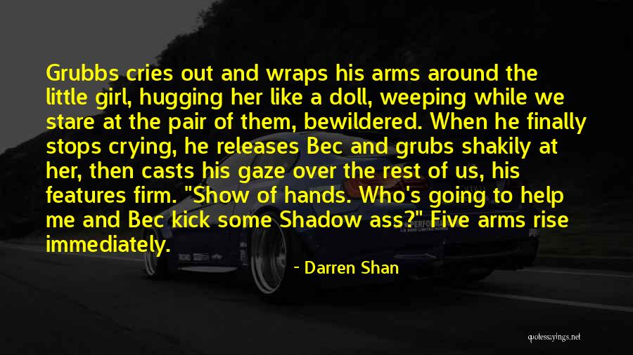 Weeping Girl Quotes By Darren Shan Weeping Girl Quotes By Darren Shan