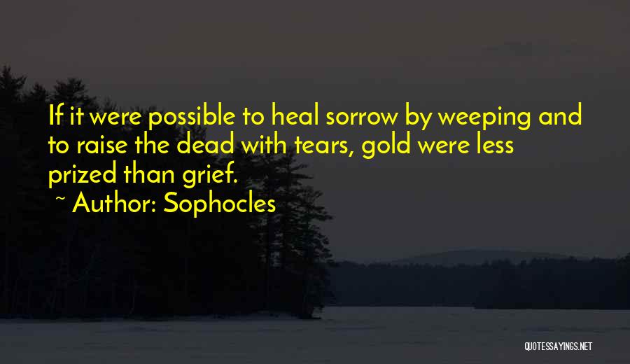 Weeping Quotes By Sophocles