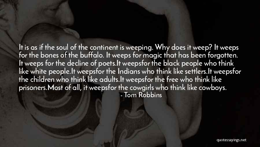 Weeping Soul Quotes By Tom Robbins Weeping Soul Quotes By Tom Robbins
