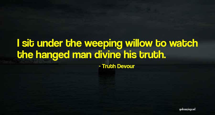 Weeping Soul Quotes By Truth Devour Weeping Soul Quotes By Truth Devour