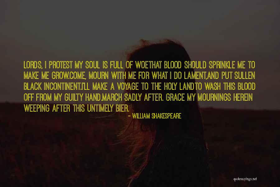 Weeping Soul Quotes By William Shakespeare Weeping Soul Quotes By William Shakespeare