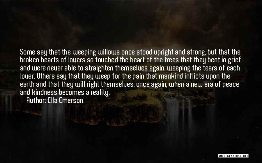 Weeping Willows Quotes By Ella Emerson