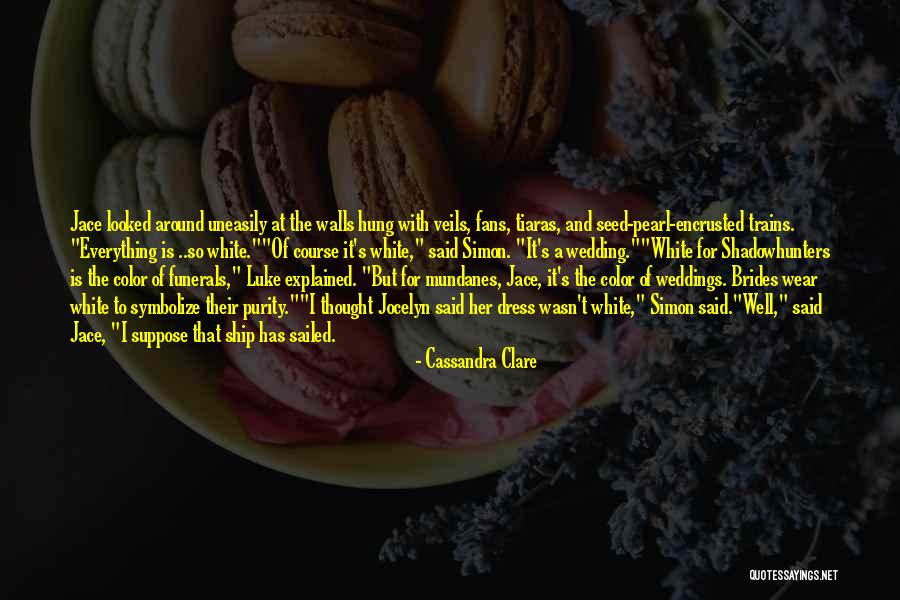 Wegertseder Quotes By Cassandra Clare Wegertseder Quotes By Cassandra Clare