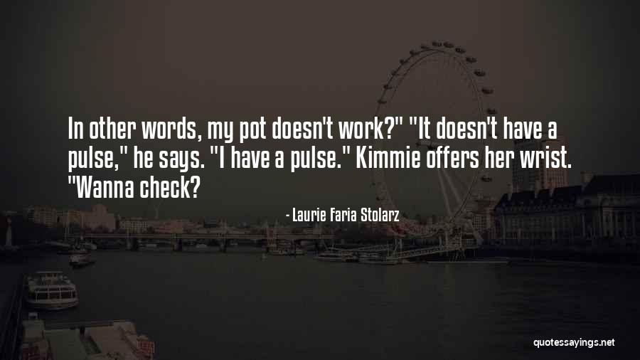 Wegher Quotes By Laurie Faria Stolarz Wegher Quotes By Laurie Faria Stolarz