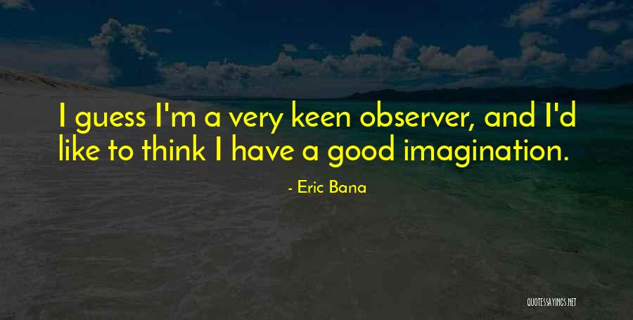 Wehbi Gastritis Quotes By Eric Bana Wehbi Gastritis Quotes By Eric Bana