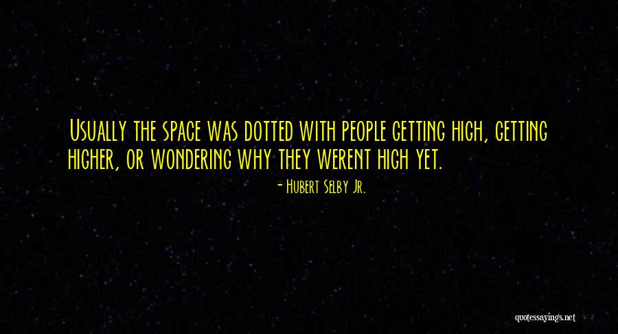 Wehbie Quotes By Hubert Selby Jr.