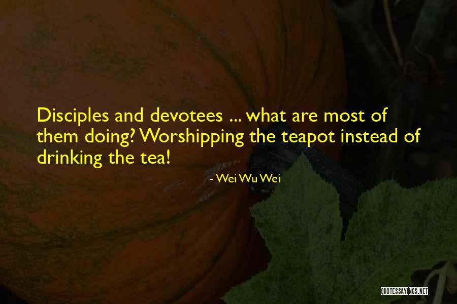 Wei Quotes By Wei Wu Wei Wei Quotes By Wei Wu Wei
