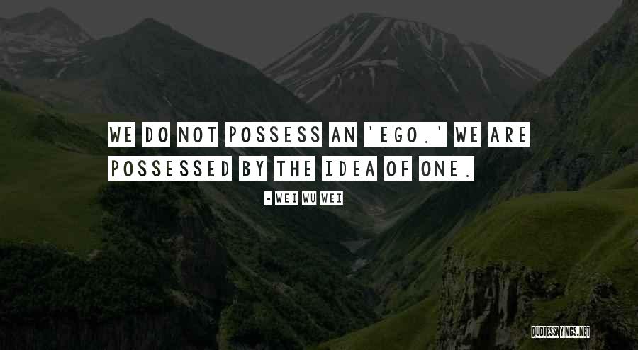 Wei Wu He Quotes By Wei Wu Wei Wei Wu He Quotes By Wei Wu Wei