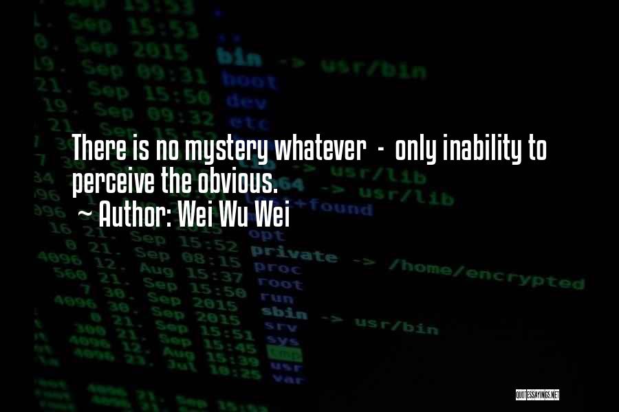 Wei Wu Wei Quotes 1439392