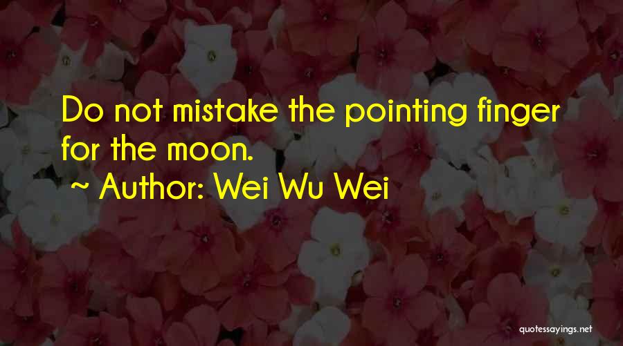 Wei Wu Wei Quotes 1575985