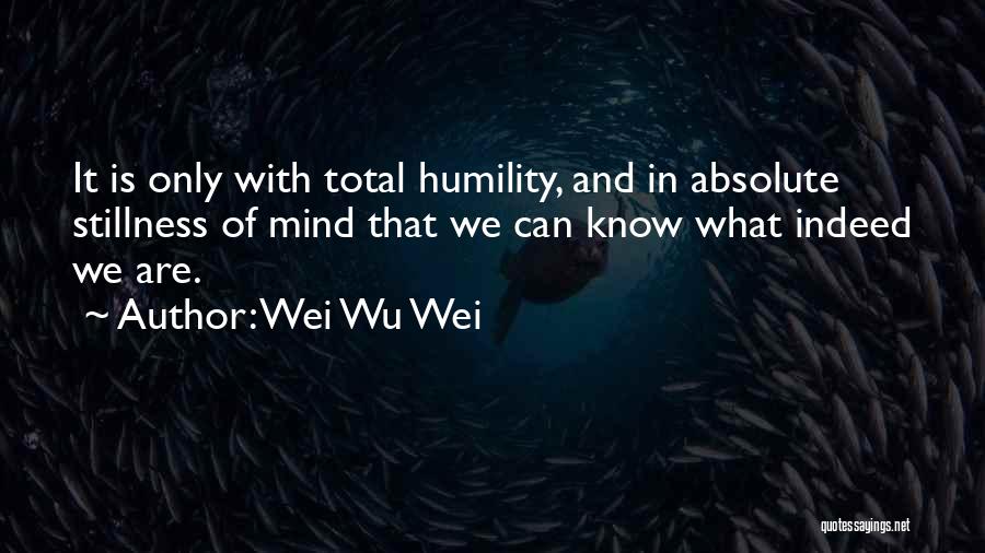 Wei Wu Wei Quotes 1905118