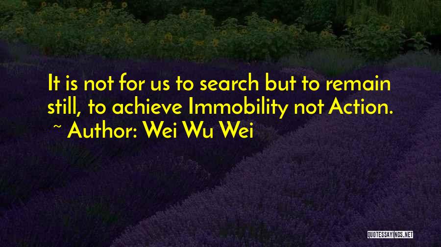 Wei Wu Wei Quotes 2172833