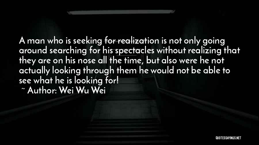 Wei Wu Wei Quotes 531440