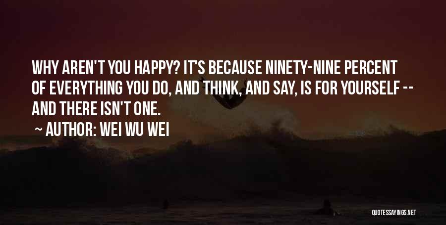 Wei Wu Wei Quotes 962796