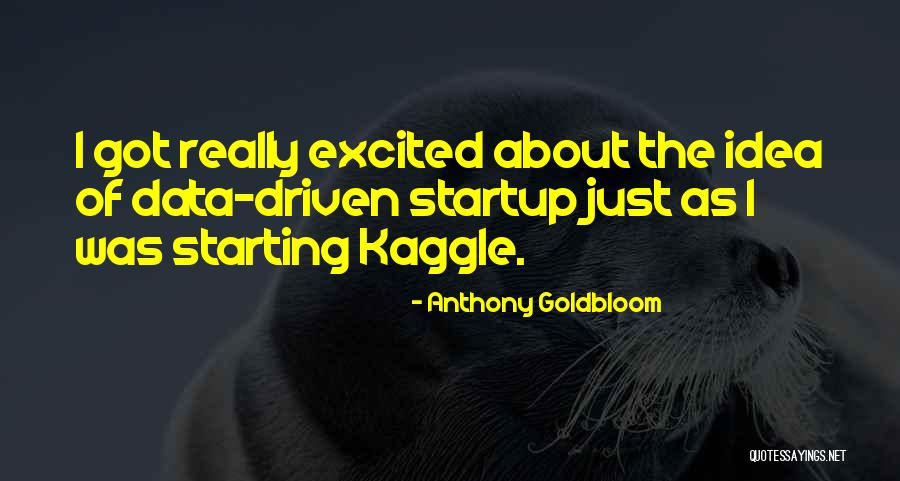Weichai Webcam Quotes By Anthony Goldbloom Weichai Webcam Quotes By Anthony Goldbloom